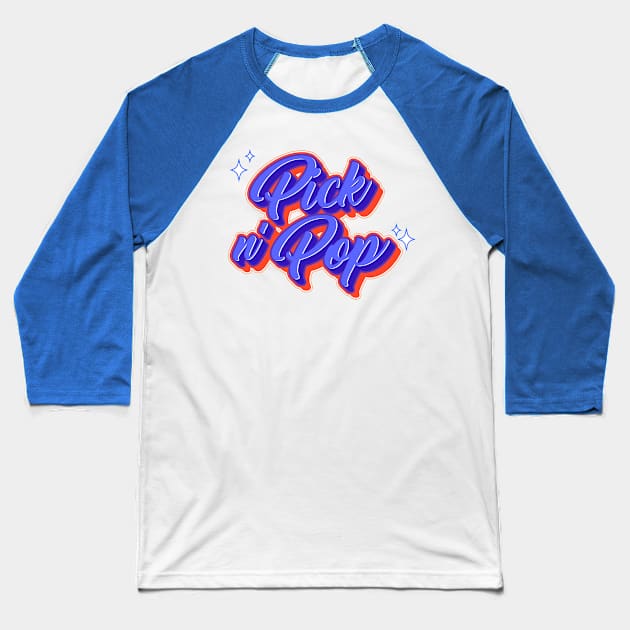 Pick N Pop Baseball T-Shirt by badlymerch